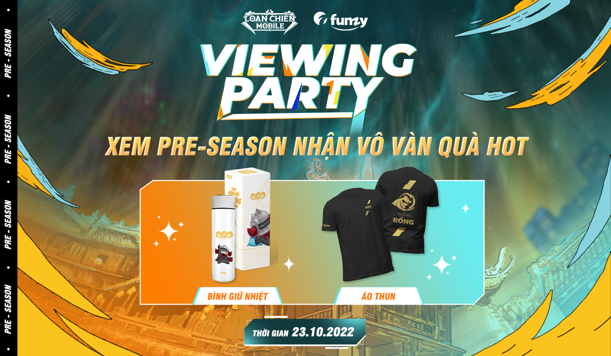 Viewing Party: Xem Pre-Season nhận vô vàn quà HOT 