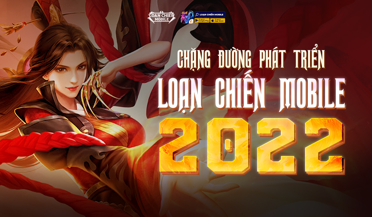 Chặng đường phát triển của Loạn Chiến Mobile trong năm 2022