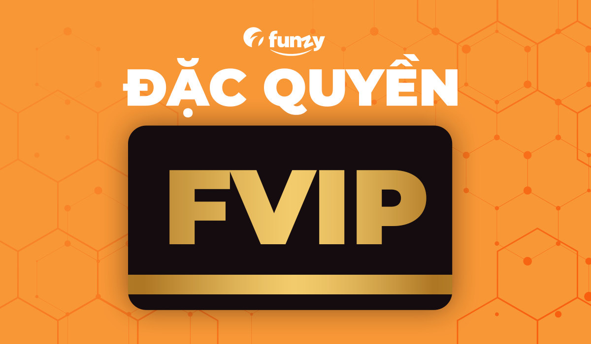 Chính sách ưu đãi độc quyền dành cho FVIP từ NPH Funzy