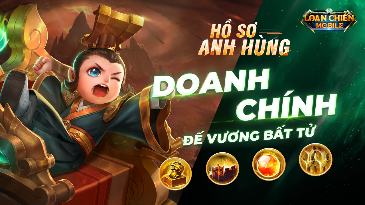 Hồ Sơ Anh Hùng: Doanh Chính - Đế Vương Bất Tử