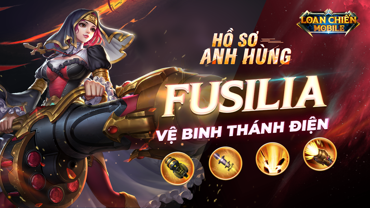 HỒ SƠ ANH HÙNG: FUSILIA